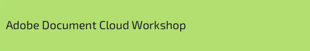Adobe Document Cloud Workshop